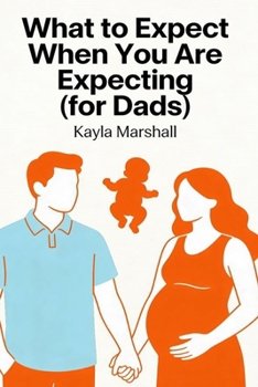 Paperback What to Expect When You Are Expecting (for Dads) Book
