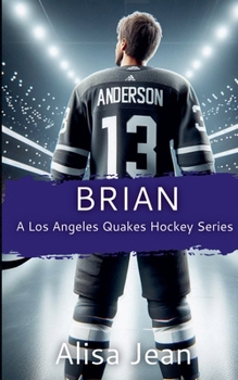 Brian - Book #4 of the Los Angeles Quakes Hockey
