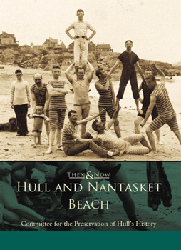 Hull and Nantasket Beach (Then and Now) - Book  of the  and Now