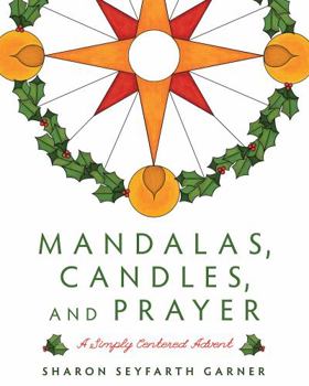 Paperback Mandalas, Candles, and Prayer: A Simply Centered Advent Book