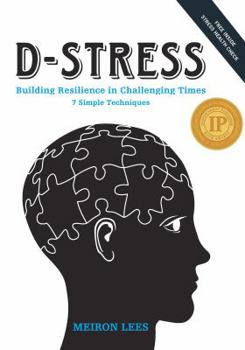 Paperback D-Stress Building Resilience in Challenging Times: 7 Simple Techniques Book