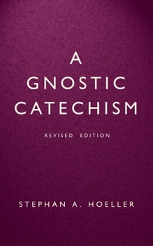 Paperback A Gnostic Catechism: Revised Edition Book