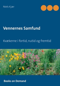 Paperback Vennernes Samfund: Kvækerne i fortid, nutid og fremtid [Danish] Book