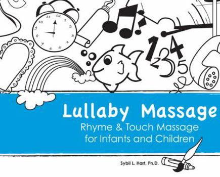 Hardcover Lullaby Message: Rhyme & Touch Massage for Infants and Children Book