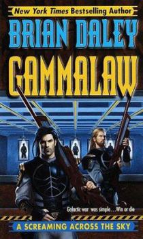Screaming Across the Sky: Book 2 of Gamma Law (Gammalaw, Book 2) - Book #2 of the GammaLAW