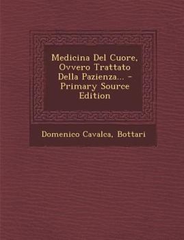 Paperback Medicina del Cuore, Ovvero Trattato Della Pazienza... - Primary Source Edition [Italian] Book