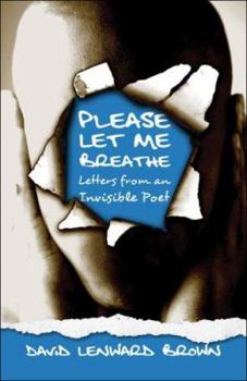 Paperback Please Let Me Breathe: Letters from an Invisible Poet Book