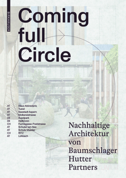 Paperback Coming Full Circle: Nachhaltige Architektur Von Baumschlager Hutter Partners [German] Book