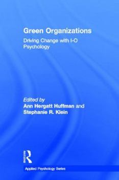 Hardcover Green Organizations: Driving Change with I-O Psychology Book