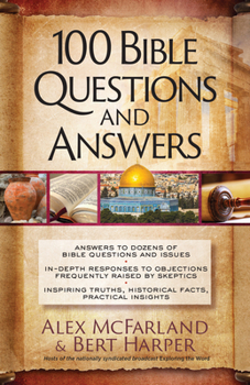 Paperback 100 Bible Questions and Answers: Inspiring Truths, Historical Facts, Practical Insights Book