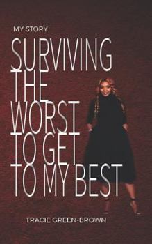 Paperback My Story: Surviving the Worst to Get to My Best Book