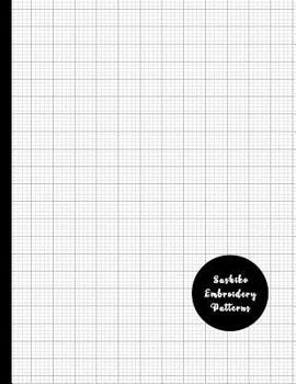 Paperback Sashiko Embroidery Patterns: Blank Workbook for Japanese Hand Stitching and Quilting Designs Book