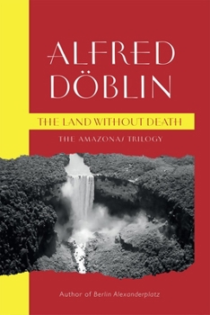Paperback The Land Without Death: The Amazonas Trilogy Book
