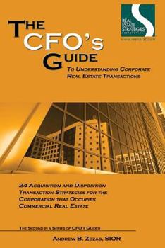 Paperback The CFO's Guide: To Understanding Corporate Real Estate Transactions Book