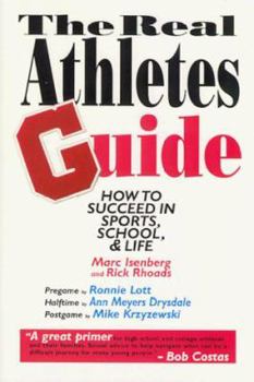 Paperback The Real Athletes Guide: How to Succeed in Sports, School and Life Book