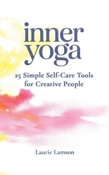 Paperback Inner Yoga: 25 Simple Self-Care Tools for Creative People Book