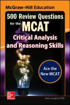 Paperback McGraw-Hill Education 500 Review Questions for the McAt: Critical Analysis and Reasoning Skills Book
