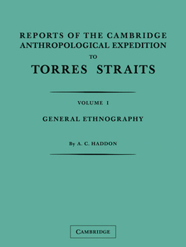 Paperback Reports of the Cambridge Anthropological Expedition to Torres Straits: Volume 1, General Ethnography Book