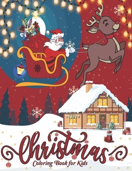 Paperback Christmas Coloring Book for Kids: Christmas Gift for Toddlers & Kids - 50 Cute and Fun Pages to Color with Santa Claus, Reindeer, Snowmen and More Book