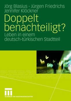 Paperback Doppelt Benachteiligt?: Leben in Einem Deutsch-Türkischen Stadtteil [German] Book