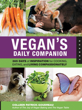 Paperback Vegan's Daily Companion: 365 Days of Inspiration for Cooking, Eating, and Living Compassionately Book