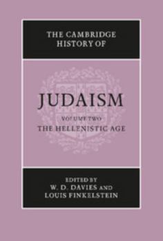 The Cambridge History of Judaism, Vol 2: The Hellenistic Age - Book #2 of the Cambridge History of Judaism