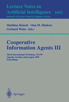 Paperback Cooperative Information Agents III: Third International Workshop, Cia'99 Uppsala, Sweden, July 31 - August 2, 1999 Proceedings Book