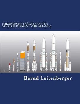 Paperback Europäische Trägerraketen: Von der Diamant zur Ariane 6 [German] Book