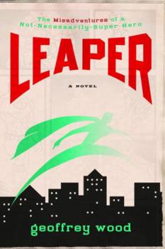 Paperback Leaper: The Misadventures of a Not-Necessarily-Super Hero Book