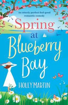 Paperback Spring at Blueberry Bay: An utterly perfect feel good romantic comedy Book