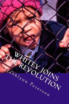 Paperback Whitey Joins the Revolution: My Time With the Movement Book