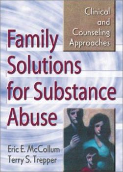 Paperback Family Solutions for Substance Abuse: Clinical and Counseling Approaches Book