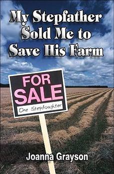 Paperback My Stepfather Sold Me to Save His Farm Book