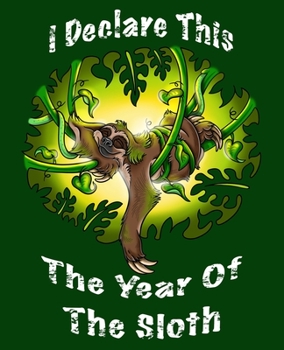 Paperback I Declare This The Year Of The Sloth: Composition writing Notebook or Journal for New Year Book