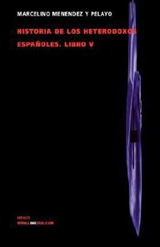 Paperback Historia de los heterodoxos españoles: Libro V [Spanish] Book