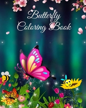 Paperback Butterfly Coloring Book: For Kids Amazing Butterflies, caterpillars and flowers coloring pages Book