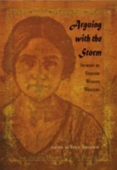 Paperback Arguing with the Storm: Stories by Yiddish Women Writers Book