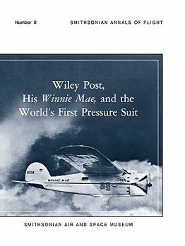 Paperback Wiley Post, His Winnie Mae, and the World's First Pressure Suit Book