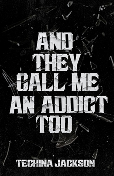 Paperback And They Call Me An Addict Too: Short Stories & Poems Book