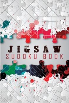 Paperback Jigsaw Sudoku Book: Sudoku Books for Adults, 200 Jigsaw Sudoku Puzzles, Irregularly Shaped Sudoku Book