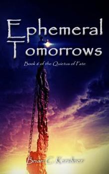 Paperback Ephemeral Tomorrows: Book 6 of The Quietus of Fate Book