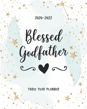Paperback Blessed Godfather: Academic Planner 2020-2022 Monthly Agenda Organizer Diary 3 Year Calendar Goal Federal Holidays Password Tracker Notes Book