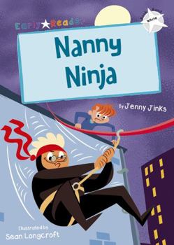 Paperback Nanny Ninja (White Early Reader) Book