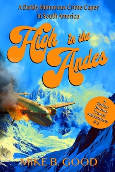 Paperback High In The Andes: A Señor Bueno Travel Adventure Book