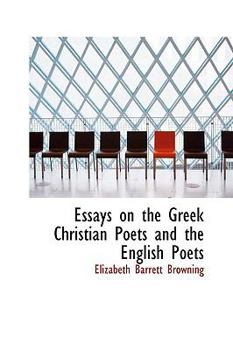 Paperback Essays on the Greek Christian Poets and the English Poets Book