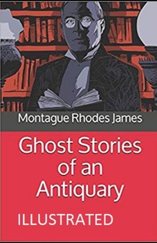Paperback Ghost Stories of an Antiquary Illustrated Book