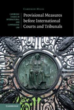 Provisional Measures Before International Courts and Tribunals - Book  of the Cambridge Studies in International and Comparative Law