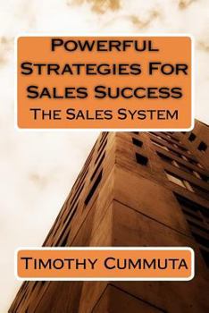 Paperback Powerful Strategies for Sales Success: The Sales System Book