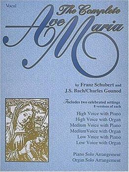 Paperback The Complete Ave Maria: Voice, Piano and Organ Book