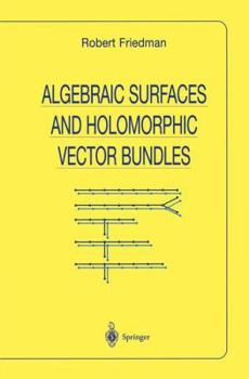 Paperback Algebraic Surfaces and Holomorphic Vector Bundles Book